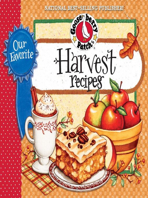 Title details for Our Favorite Harvest Recipes Cookbook by Gooseberry Patch - Available